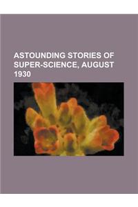 Astounding Stories of Super-Science, August 1930