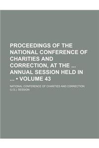 Proceedings of the National Conference of Charities and Correction, at the Annual Session Held in (Volume 43)