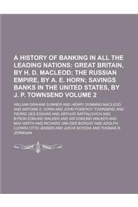 A History of Banking in All the Leading Nations Volume 2