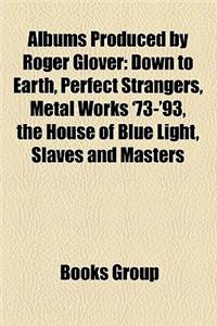 Albums Produced by Roger Glover