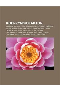 Koenzym-Kofaktor: Natrium, Kalium, Eisen, Adenosintriphosphat, Calcium, Selen, Magnesium, Zink, Nickel, Mangan, Molybdan, Cadmium, Coenz