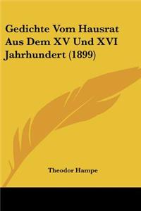 Gedichte Vom Hausrat Aus Dem XV Und XVI Jahrhundert (1899)