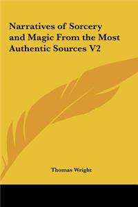 Narratives of Sorcery and Magic from the Most Authentic Sources V2