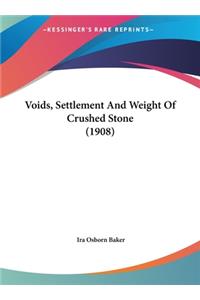 Voids, Settlement and Weight of Crushed Stone (1908)
