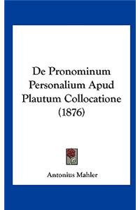 de Pronominum Personalium Apud Plautum Collocatione (1876)
