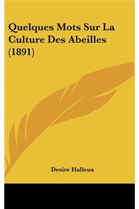 Quelques Mots Sur La Culture Des Abeilles (1891)