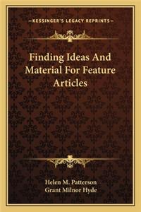 Finding Ideas And Material For Feature Articles