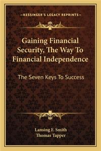 Gaining Financial Security, the Way to Financial Independence