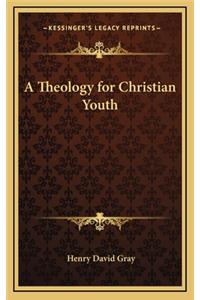 A Theology for Christian Youth