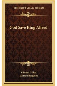 God Save King Alfred