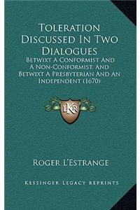 Toleration Discussed in Two Dialogues
