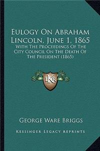 Eulogy on Abraham Lincoln, June 1, 1865