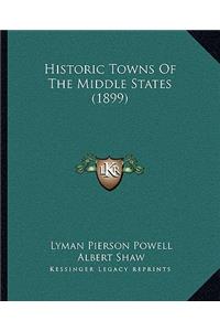 Historic Towns of the Middle States (1899)