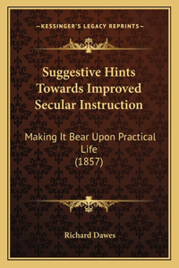 Suggestive Hints Towards Improved Secular Instruction