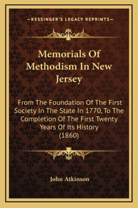 Memorials Of Methodism In New Jersey