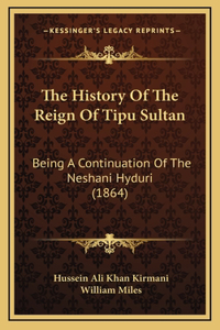 The History Of The Reign Of Tipu Sultan