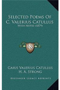 Selected Poems Of C. Valerius Catullus