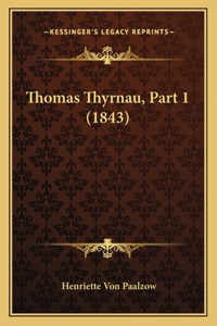 Thomas Thyrnau, Part 1 (1843)