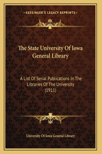 The State University Of Iowa General Library