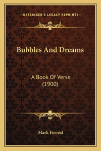 Bubbles And Dreams