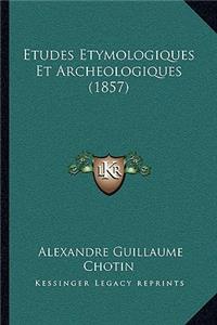 Etudes Etymologiques Et Archeologiques (1857)