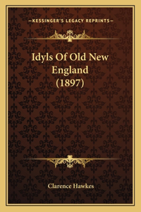 Idyls Of Old New England (1897)