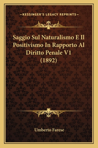 Saggio Sul Naturalismo E Il Positivismo In Rapporto Al Diritto Penale V1 (1892)