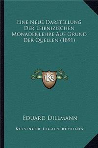Eine Neue Darstellung Der Leibnizischen Monadenlehre Auf Grund Der Quellen (1891)
