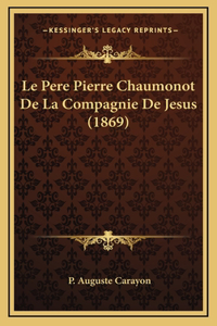 Le Pere Pierre Chaumonot De La Compagnie De Jesus (1869)