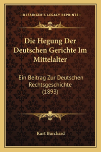 Hegung Der Deutschen Gerichte Im Mittelalter