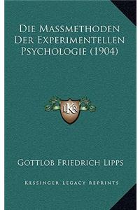 Die Massmethoden Der Experimentellen Psychologie (1904)