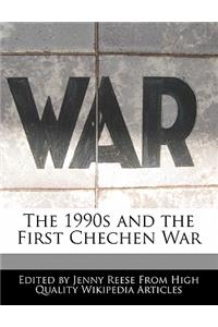 The 1990s and the First Chechen War