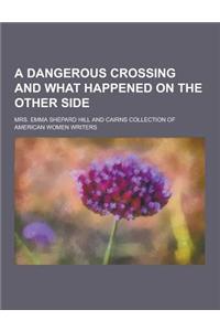 A Dangerous Crossing and What Happened on the Other Side