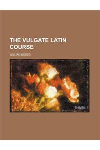 The Vulgate Latin Course