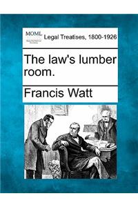 The Law's Lumber Room.