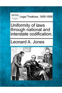Uniformity of Laws Through National and Interstate Codification.