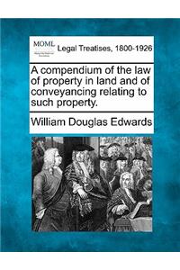 A compendium of the law of property in land and of conveyancing relating to such property.