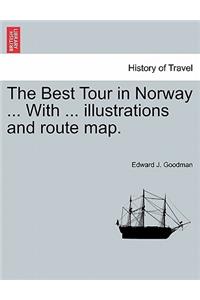 The Best Tour in Norway ... with ... Illustrations and Route Map.