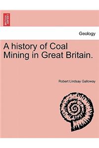 A History of Coal Mining in Great Britain.