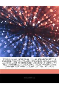 Articles on Gwar Albums, Including: Hell-O, Scumdogs of the Universe, This Toilet Earth, Ragnarok (Gwar Album), America Must Be Destroyed, Carnival of