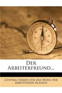Der Arbeiterfreund. Sechsunddreissigster Jahrgang.
