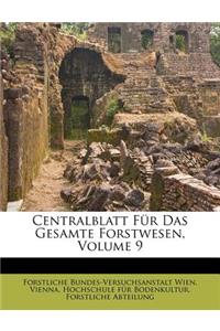 Centralblatt Fur Das Gesamte Forstwesen.