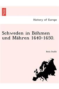 Schweden in Bo Hmen Und Ma Hren 1640-1650.
