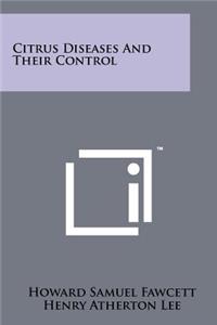 Citrus Diseases and Their Control