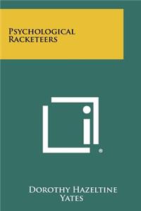 Psychological Racketeers