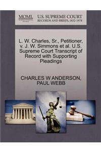 L. W. Charles, Sr., Petitioner, V. J. W. Simmons Et Al. U.S. Supreme Court Transcript of Record with Supporting Pleadings