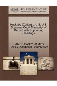 Huckaby (Cullen) V. U.S. U.S. Supreme Court Transcript of Record with Supporting Pleadings