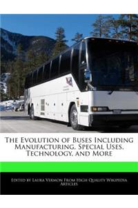 The Evolution of Buses Including Manufacturing, Special Uses, Technology, and More