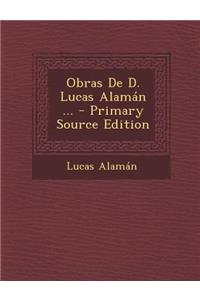 Obras de D. Lucas Alaman ...