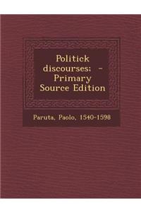 Politick Discourses;